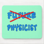 No Longer Future Physicist Grad Gift mousepads