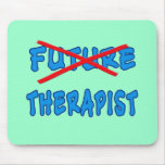 No Longer Future Therapist Graduation Design mousepads