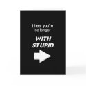 No Longer With Stupid cards by BlackCards No Longer With Stupid cards