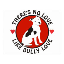 No Love Like Bully Love-Pit Bull Postcard