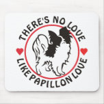 No Love Like Papillon Love Mouse Pads