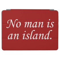 No Man Is An Island iPad Air Cover at Zazzle