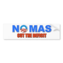 NO MAS.....CUT THE DEFICIT BUMPER STICKERS