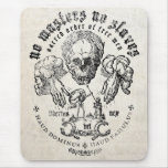 No Masters No Slaves Mousepad