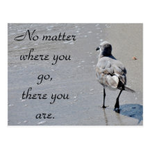 “No matter where you go - there you are” Postcard