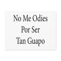 No Me Odies Por Ser Tan Guapo postcards by Supernova23 No Me Odies Por Ser Tan Guapo postcards