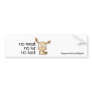 no meat no test marlo , Support Animal Rights Bumper Stickers