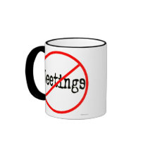 No Meetings Customized Funny Office Saying Mug by AngelCityArt No Meetings Customized Funny Office Saying Mug