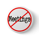 No Meetings Funny Office Saying Pins