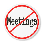 No Meetings Funny Office Saying Magnet