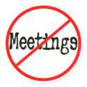 No Meetings Funny Office Saying stickers by AngelCityArt No Meetings Funny Office Saying stickers