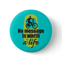 No Message is Worth a Life Pins