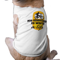 No Message is Worth a Life Dog Clothes