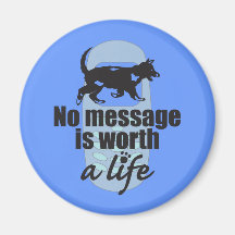 No Message is Worth a Life Fridge Magnet