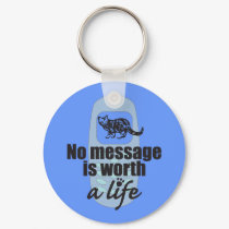 No Message is Worth a Life keychains