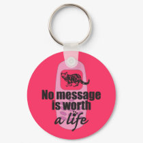 No Message is Worth a Life keychains