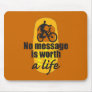 No Message is Worth a Life Mousepads