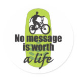 No Message is Worth a Life Round Sticker