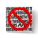 No Meth, No Tweakers Button by markthaler No Meth, No Tweakers Button