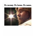 No money. No home. No name. t-shirts by SeanTraceyAssociates No money. No home. No name. t-shirts