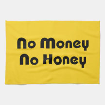 No Money No Honey Kitchen Towels