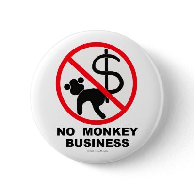NO MONKEY BUSINESS PINS by NewSignCreation