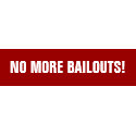 NO MORE BAILOUTS! bumpersticker