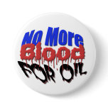No More Blood For Oil Pinback Button
