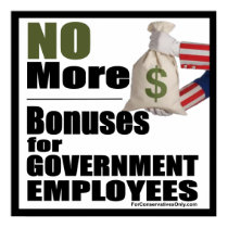 No More Bonuses for Government Employees Poster