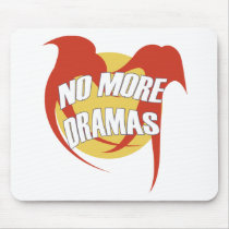 NO MORE DRAMAS mousepads