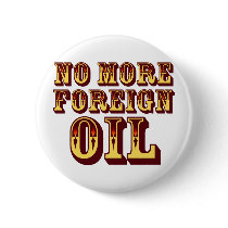 No More Foreign Oil buttons by AmericanElephant No More Foreign Oil buttons