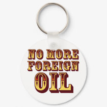No More Foreign Oil keychains by AmericanElephant No More Foreign Oil keychains