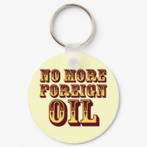 No More Foreign Oil keychains by AmericanElephant No More Foreign Oil keychains