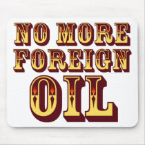 No More Foreign Oil mousepads by AmericanElephant No More Foreign Oil mousepads