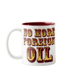 No More Foreign Oil Mugs