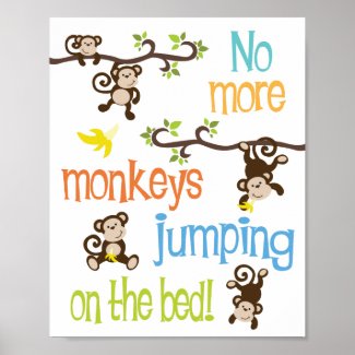 No More Monkeys Jumping On The Bed Print