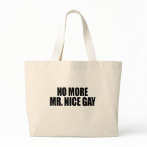 NO MORE MR NICE GAY bags by gay_pride NO MORE MR NICE GAY bags