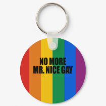 NO MORE MR NICE GAY keychains