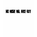 NO MORE MR. NICE GAY t-shirts by Fashion_Statement NO MORE MR. NICE GAY t-shirts