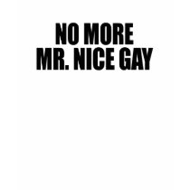 NO MORE MR NICE GAY t-shirts