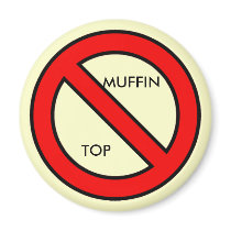 NO MORE MUFFIN TOPS magnets