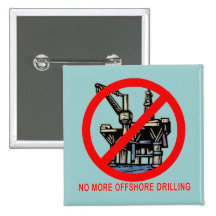 No More Offshore Drilling Tshirts and Buttons
