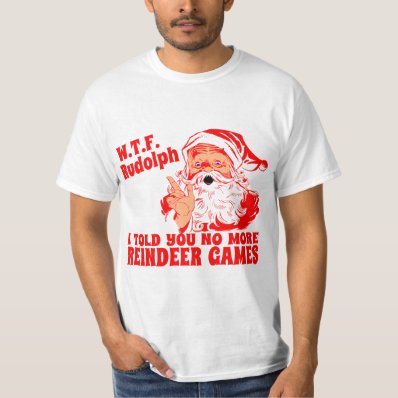 No More Reindeer Games T-shirt