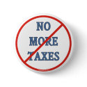 No More Taxes Pinback Button
