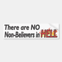 No Non-Believers in Hell - Bumpersticker Bumper Stickers