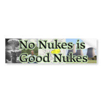 No Nukes is Good Nukes Bumper Sticker bumper stickers by gregvan No Nukes is Good Nukes Bumper Sticker bumper stickers