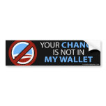 No Obama: Your Change Is Not In My Wallet Bumper Stickers