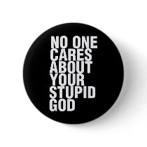 No One Cares About Your Stupid God Button