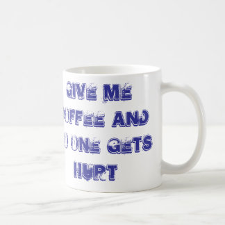 NO ONE GETS HURT COFFEE MUG