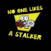 No One Likes A Stalker (Pilz-E) t-shirts